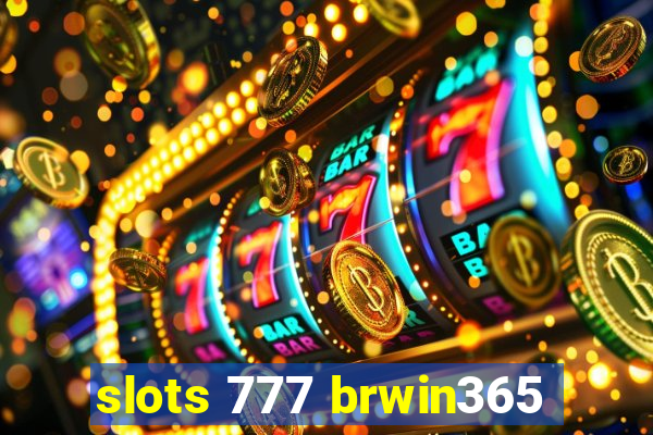 slots 777 brwin365